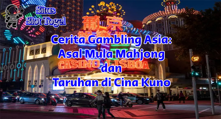 ubin mahjong dalam cerita gambling Asia dari taruhan Cina kuno era dinasti Qing
