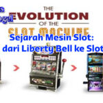 Liberty Bell dalam sejarah mesin slot dari era mekanis hingga slot online modern