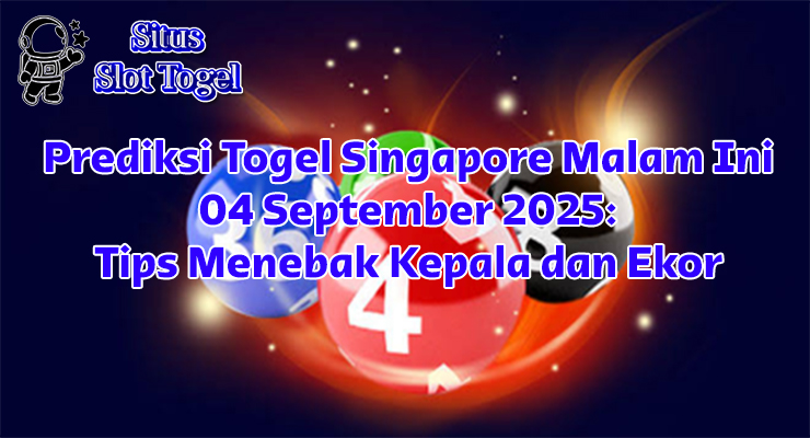 tips kepala dan ekor prediksi togel Singapore 04 September 2025 dengan angka jitu 3468