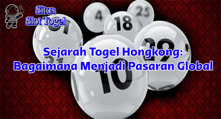 Mark Six dalam sejarah togel Hongkong dari 1975 hingga pasaran global 2025